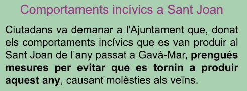 Not&iacute;cia publicada al n&uacute;mero de maig-juny de 2008 de la publicaci&oacute; CIUTADANS GAV&Agrave; sobre l'incivisme que pateix Gav&agrave; Mar per la revetlla de Sant Joan